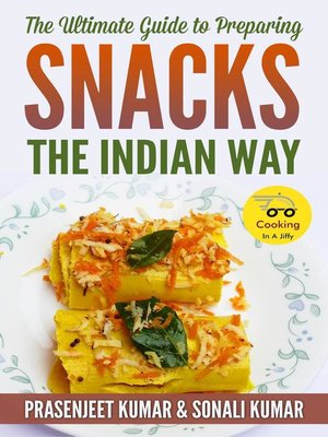 cover image of The Ultimate Guide to Preparing Snacks the Indian Way